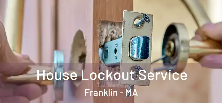 House Lockout Service Franklin - MA