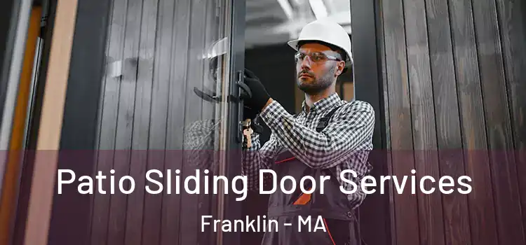 Patio Sliding Door Services Franklin - MA