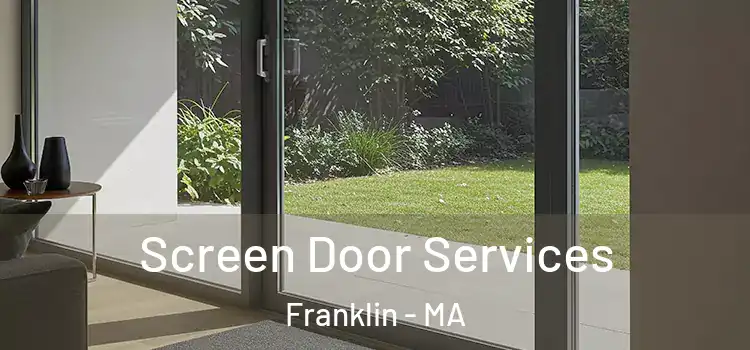 Screen Door Services Franklin - MA